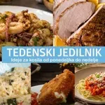 Kaj bomo kuhali za kosilo ta teden? Ideje za slastna kosila od ponedeljka do nedelje #165