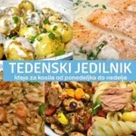 Kaj bomo kuhali za kosilo ta teden? Ideje za slastna kosila od ponedeljka do nedelje #165