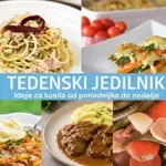 Kaj bomo kuhali ta teden? Ideje za slastna kosila od ponedeljka do nedelje #170