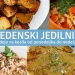 Kaj bomo kuhali ta teden? Ideje za slastna kosila od ponedeljka do nedelje #178