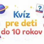 Kvíz pre deti do 10 rokov: Otázky pre malých aj veľkých zvedavcov