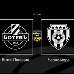 Новините преди Ботев Пловдив - Черно море