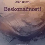 Jednog tromog, letnjeg dana porodica se okuplja oko Adamove postelje: Čitajte "Beskonačnosti" Džona Banvila