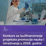 Objavljen Konkurs za (su)finansiranje projekata promocije nauke i istraživanja u 2026.