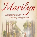 Marilyn: Príbeh ženy, ktorá sa zmenila na legendu Hollywoodu
