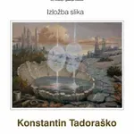 Izložba slika Konstantina Tadoraška